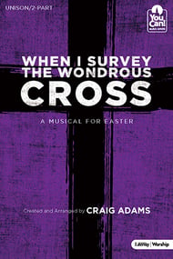When I Survey the Wondrous Cross Unison/Two-Part Choral Score cover Thumbnail